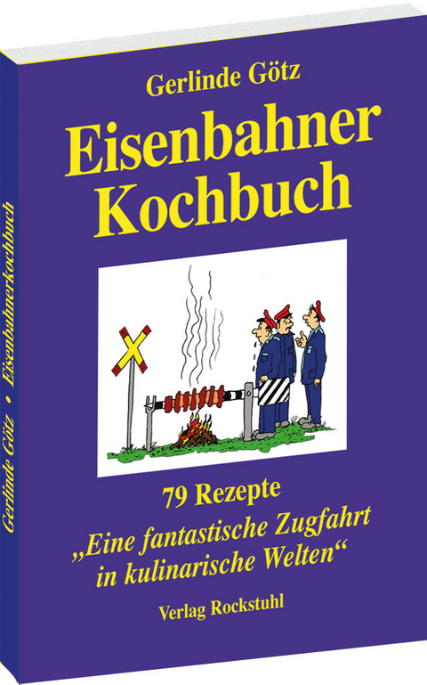 Eisenbahnerkochbuch - Gerlinde Götz