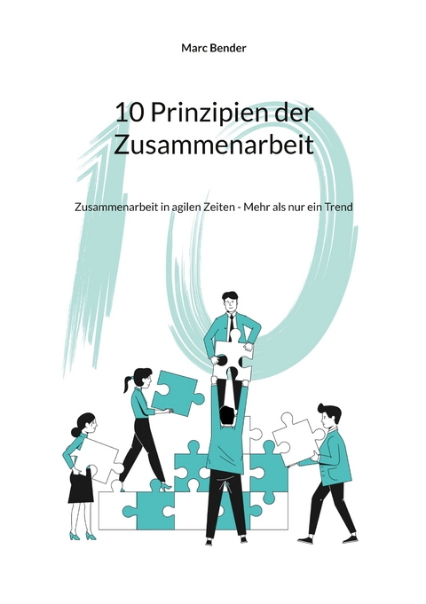 10 Prinzipien der Zusammenarbeit - Marc Bender