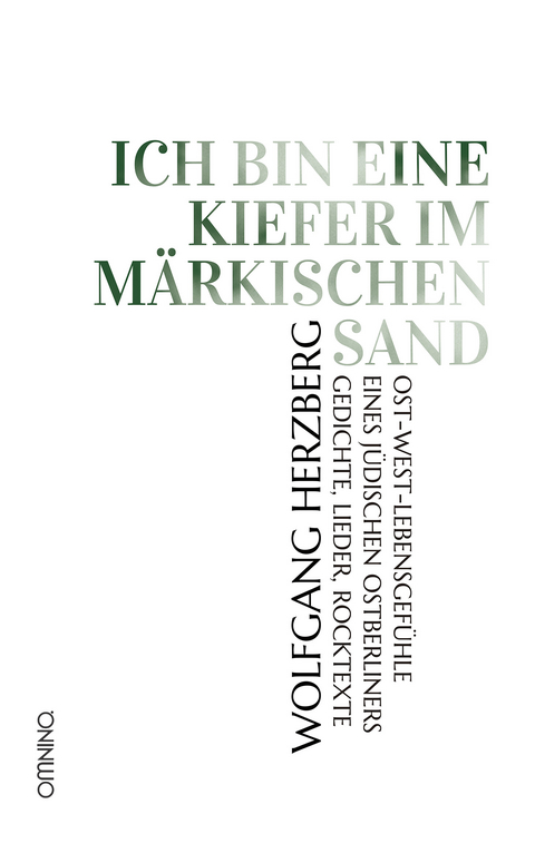 Ich bin eine Kiefer im m&auml;rkischen Sand - Wolfgang Herzberg