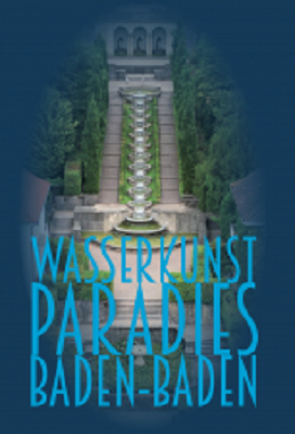 Wasserkunst Paradies Baden-Baden - Ulrich Maximilian Schumann