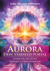 Aurora &ndash; dein Starseed-Portal - Erwache im Licht deiner Sternenfamilie - Gaby Shayana Hoffmann
