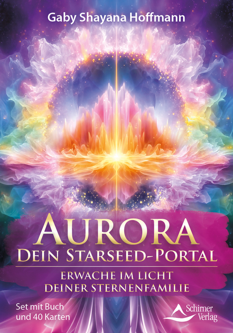 Aurora &ndash; dein Starseed-Portal - Erwache im Licht deiner Sternenfamilie - Gaby Shayana Hoffmann
