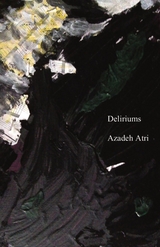 Deliriums - Azadeh Atri