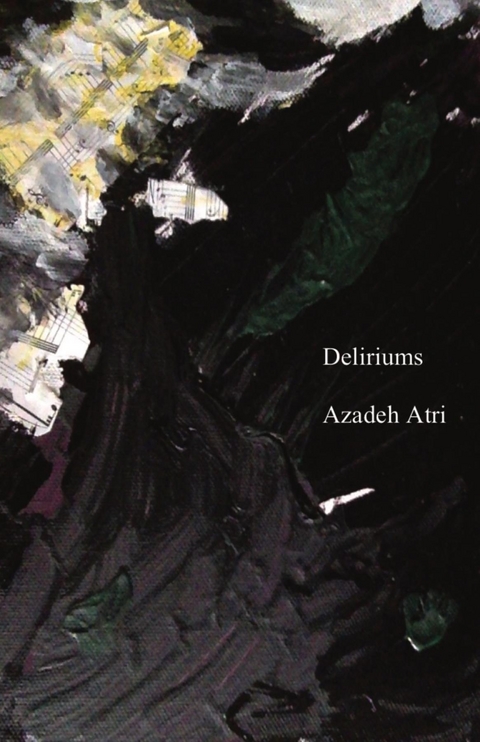 Deliriums - Azadeh Atri
