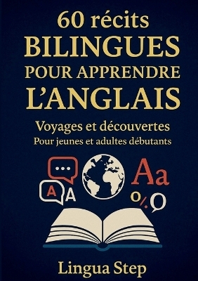 60 R&eacute;cits Bilingues pour Apprendre l'Anglais - Lingua Step