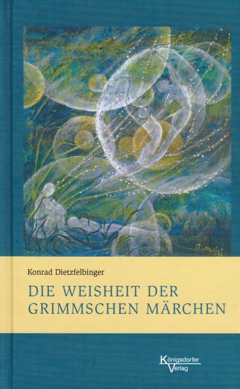 Die Weisheit der Grimmschen M&auml;rchen - 