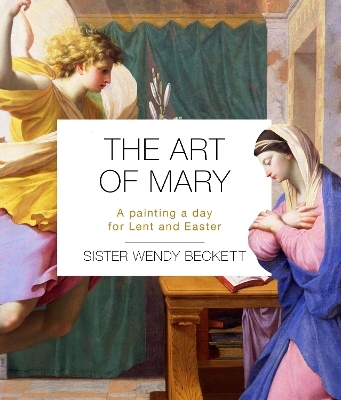 The Art of Mary - Sister Wendy Beckett