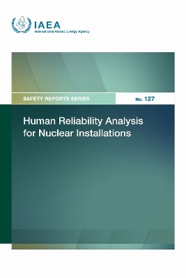 Human Reliability Analysis for Nuclear Installations -  Iaea