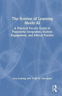 The Science of Learning Meets AI - Lewis D. Ludwig, Todd D. Zakrajsek