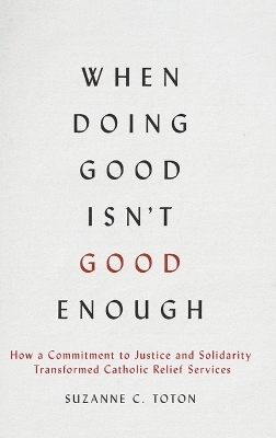When Doing Good Isn't Good Enough - Suzanne C. Toton