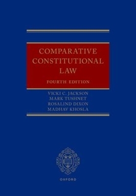 Comparative Constitutional Law - Mark Tushnet, Vicki C. Jackson, Rosalind Dixon, Madhav Khosla