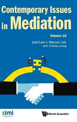 Contemporary Issues In Mediation - Volume 10 - 