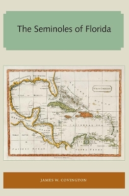 The Seminoles of Florida - James W. Covington