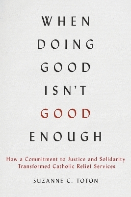 When Doing Good Isn't Good Enough - Suzanne C. Toton