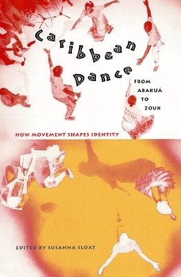 Caribbean Dance from Abakua to Zouk -  University Press of Florida