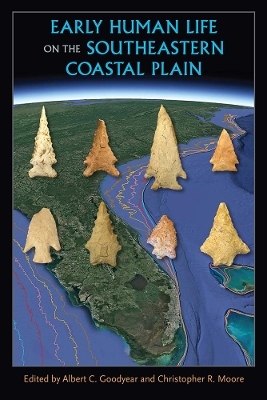 Early Human Life on the Southeastern Coastal Plain - 