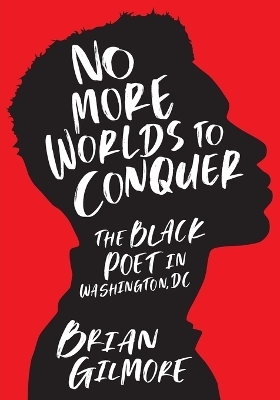 No More Worlds to Conquer - Brian Gilmore