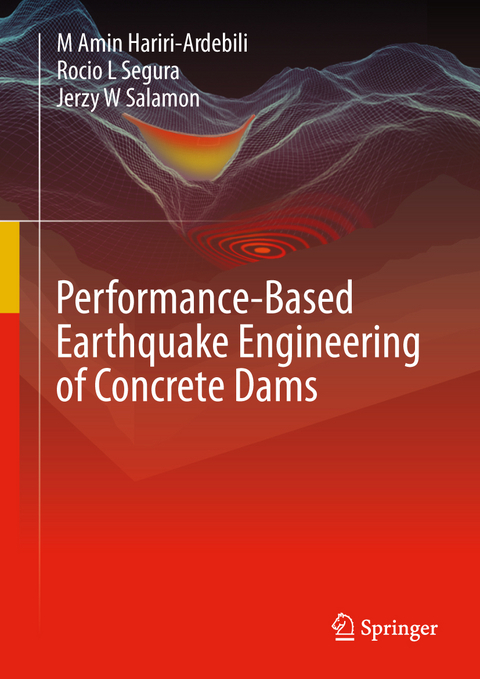 Performance-Based Earthquake Engineering of Concrete Dams - M Amin Hariri-Ardebili, Rocio L Segura, Jerzy W Salamon