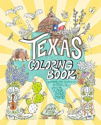 The Texas State Coloring Book - Laura Fisk