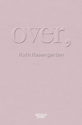 Over, - Ruth Rosengarten