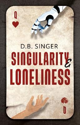 Singularity & Loneliness - D.B. Singer