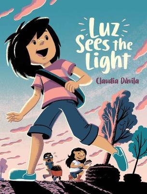 Luz Sees the Light - Claudia Davila