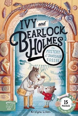 The Mystery of the Dinosaur Fossil (Ivy and Bearlock 2) - Kristyna Litten