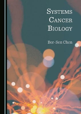Systems Cancer Biology - Bor-Sen Chen