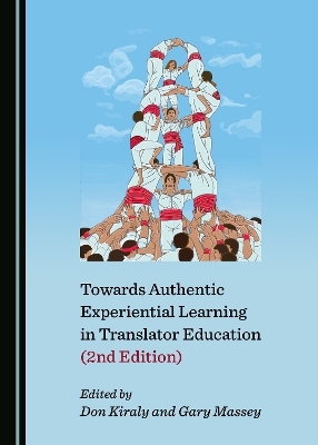 Towards Authentic Experiential Learning in Translator Education (2nd Edition) - 