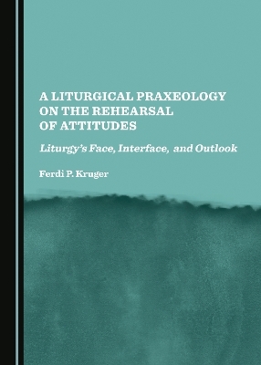 A Liturgical Praxeology on the Rehearsal of Attitudes