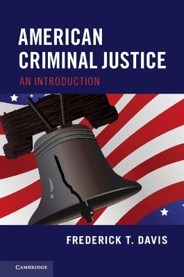 American Criminal Justice - Frederick T. Davis