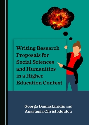 Writing Research Proposals for Social Sciences and Humanities in a Higher Education Context - George Damaskinidis, Anastasia Christodoulou