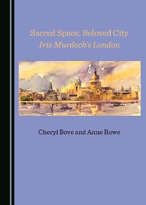 Sacred Space, Beloved City - Cheryl Bove, Anne Rowe