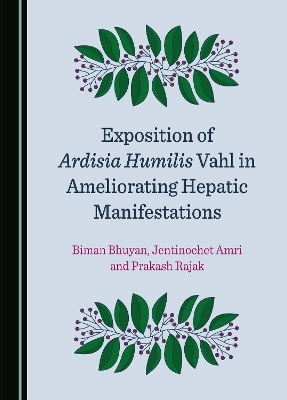 Exposition of Ardisia Humilis Vahl in Ameliorating Hepatic Manifestations