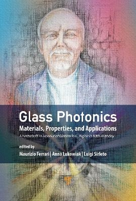 Glass Photonics - Maurizio Ferrari, Anna Łukowiak, Luigi Sirleto