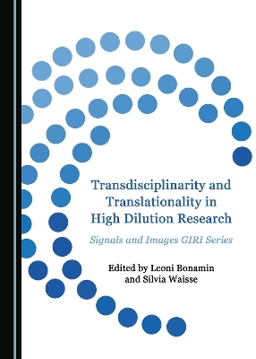 Transdisciplinarity and Translationality in High Dilution Research - 