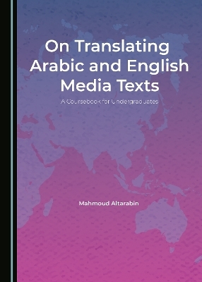 On Translating Arabic and English Media Texts - Mahmoud Altarabin