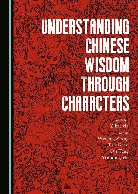 Understanding Chinese Wisdom through Characters