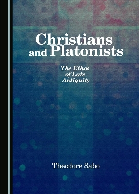 Christians and Platonists - Theodore Sabo
