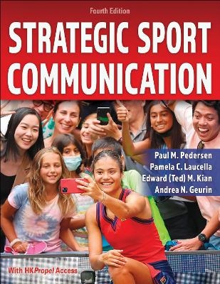 Strategic Sport Communication - Paul M. Pedersen, Pamela C. Laucella, Edward (Ted) M. Kian, Andrea N. Geurin