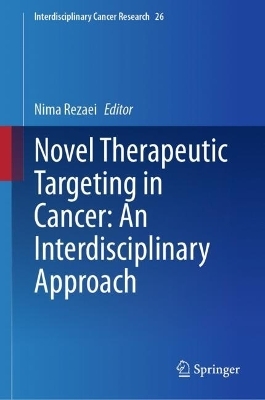 Novel Therapeutic Targeting in Cancer: An Interdisciplinary Approach - 