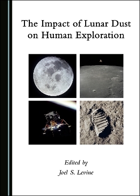 The Impact of Lunar Dust on Human Exploration - 