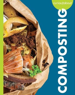 Curious about Composting - Amy S. Hansen