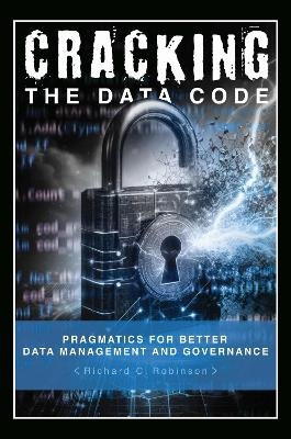 Cracking the Data Code - Richard C. Robinson