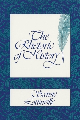 The Rhetoric of History - Savoie Lottinville