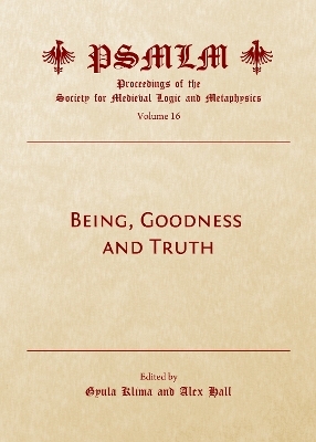 Being, Goodness and Truth (Volume 16