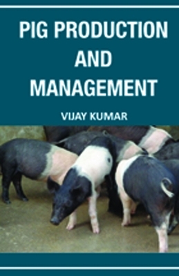Pig Production and Management - Vijay Kumar