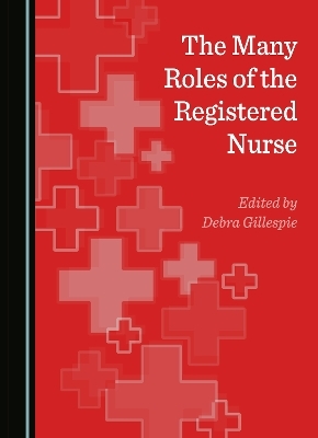 The Many Roles of the Registered Nurse