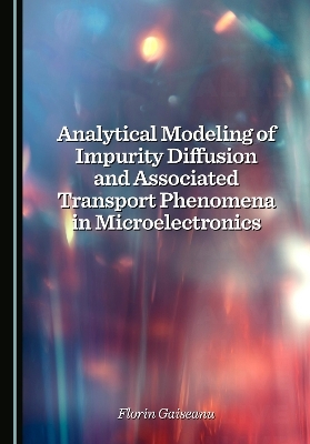 Analytical Modeling of Impurity Diffusion and Associated Transport Phenomena in Microelectronics