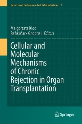 Cellular and Molecular Mechanisms of Chronic Rejection in Organ Transplantation - 